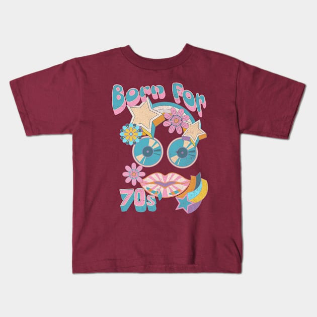Born For 70s' Kids T-Shirt by With Own Style
